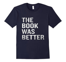 The Book Was Better T-Shirt Funny Sarcastic Quote Bookworm