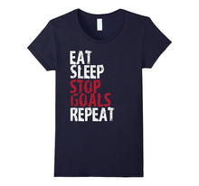 Eat Sleep Stop Goal Repeat Soccer Hockey Sport Shirt Goalie
