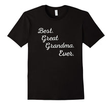 Best Great Grandma Ever Tshirt - Black Light Gray Red + More