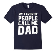 My Favorite People Call Me Dad T-Shirt