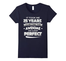 25th Birthday Shirt Took 25 Years Become Awesome Born 1992