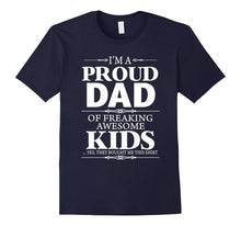 I'm Proud Dad of Freaking Awesome Kids T-Shirt