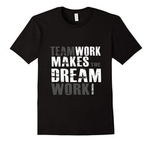 TeamWork Makes the Dream Work(Motivational T-Shirt)