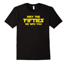 May the Fifties Be With You - 50th Birthday Gift Ideas For