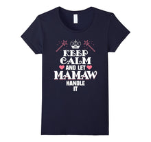 Keep Calm & Let Mamaw Handle It Grandma T-Shirt