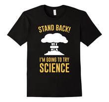 Stand Back I'm Going to Try Science Teacher Student T-Shirt