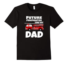 Future Firefighter Like My Dad Shirt With Fire Truck Graphic