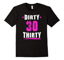 30th Birthday Shirt Gift - Dirty Thirty 30