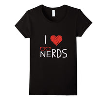 I Love Nerds Geeks Funny Weird T Shirt
