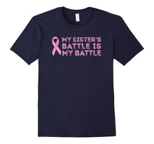 Breast Cancer T-Shirt: My Sister's Battle Is My Battle Shirt