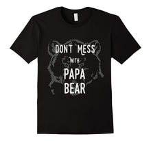 Don't Mess With Papa Bear Father's Day T Shirt for Dad