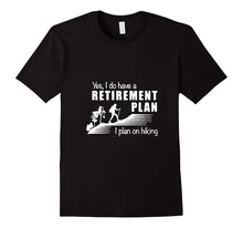 Retirement Plan - Hiking T-Shirt