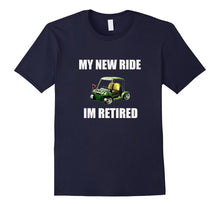 My New Ride I'm Retired Tee Shirt  Golf Cart Tee Shirt