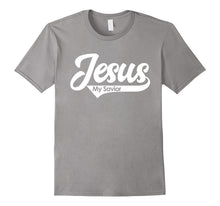 Jesus My Savior Faith Based Christian Quote T-Shirts