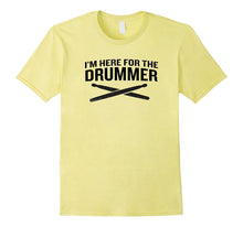 I'm Here for the Drummer T-Shirt Funny Quote Band Drum Stick