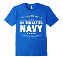 Proud Dad & Mom - My Daughter Serves in U.S. Navy T-Shirt