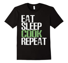 Eat Sleep Cook Repeat T-Shirt Cool Gift for Love Cooking
