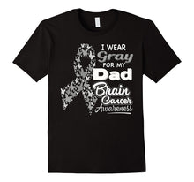 I Wear Gray for My Dad - Brain Cancer Awareness Shirt