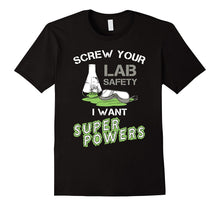 Science March T-Shirt - Screw Your Lab Safety I Want Power