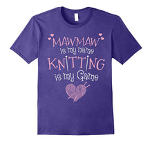 Maw-Maw Is My Name Knitting Is My Game T-Shirt