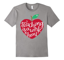 Teaching Is a Work of Heart Shirt
