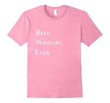 Best Madeline Ever T Shirt