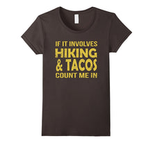 If It Involves Hiking and Tacos Count Me in Funny T Shirt