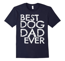 Mens Best Dog Dad Ever T-Shirt Dog Lovers Father's Day Gift Shirt