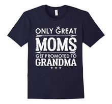 Only Great Moms Get Promoted to Grandma T-Shirt