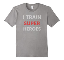 I Train Superheroes T-Shirt Funny for Coach Trainer