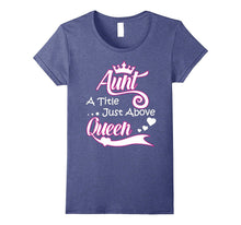 Aunt a Title Just Above Queen - Super Cool Aunt TShirt