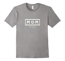 Mom Established 2017 Funny T-Shirt for New Moms