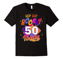 Hip Hip Hooray I'm 50 Today, 50th Birthday T Shirt Gift