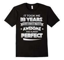 33th Birthday Shirt Took 33 Years Become Awesome Born 1984
