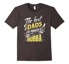 Best Dads Get Promoted to Bubba - Grandpa Shirt