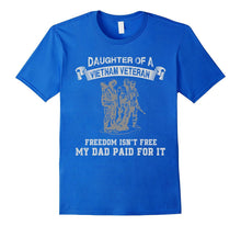 Daughter of a Vietnam Veteran Tshirt- My Dad Paid for It
