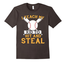 I Teach My Kid to Hit & Steal - Mom and Dad Baseball T Shirt