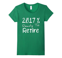 2017 % Ready to RETIRE Fun Work Relax Senior Tee Shirt