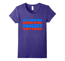 My Amazing Sister Is the Coolest Family Member Bro T Shirt