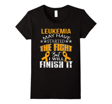 Leukemia Started the Fight I Will Finish It T Shirt