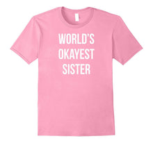 Funny World's Okayest Sister T-Shirt