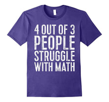 4 Out of 3 People Struggle With Math T-Shirt Funny Gift