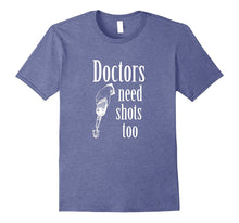 Funny TShirt - Doctors Need Shots Too