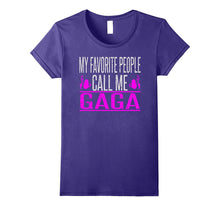 My Favorite People Call Me Gaga  Proud Grandmother T-Shirt