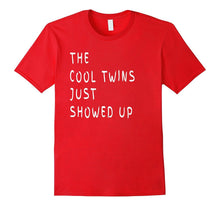 The Cool Twins Just Showed Up Funny Twins T-Shirt