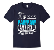 If Pawpaw Can't Fix It No One Can T-Shirt, Father Day Gift