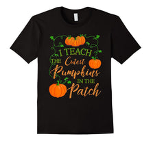 I Teach the Cutest Pumpkins in the Patch Funny Shirt