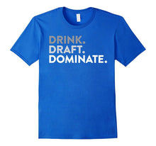 Fantasy Football Champion - Drink Draft Dominate T Shirt Tee