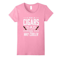 Funny Im a Cigars Dad T-Shirt Fathers Day Birthday Gift