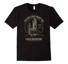 Apollo Space Launch Pad Failure Is Not an Option T Shirt